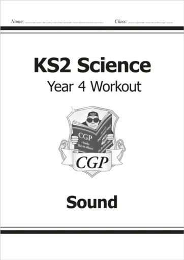 KS2 Science Year 4 Workout: Sound - CGP Books