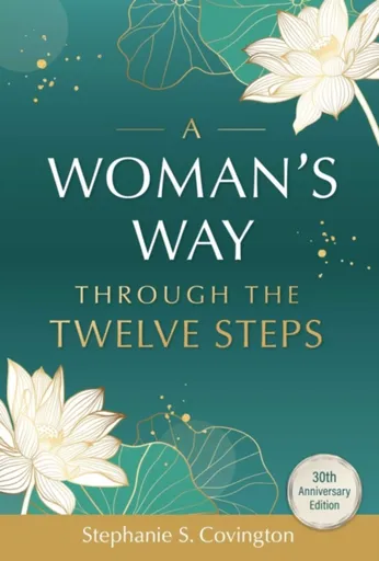 A Woman's Way through the Twelve Steps - Stephanie S. Covington