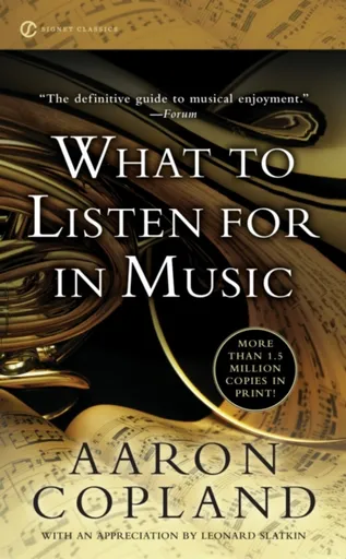 What to Listen For in Music - Aaron Copland