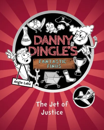 Danny Dingle's Fantastic Finds: The Jet of Justice (book 3) - Angie Lakeová