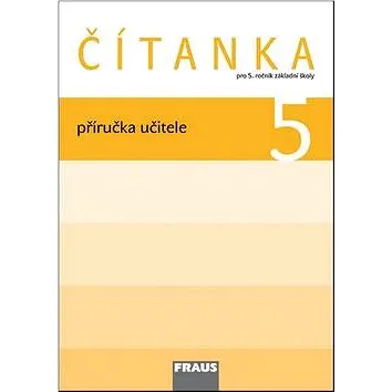 Čítanka 5 Příručka učitele: Pro 5. ročník základní školy (978-80-7238-965-0)