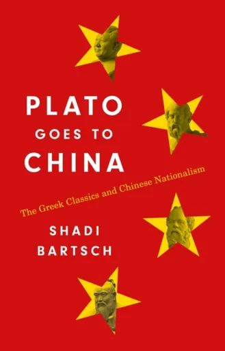 Plato Goes to China - Shadi Bartsch