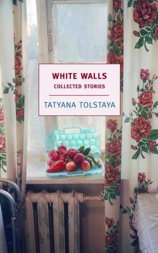 White Walls - Tatyana Tolstaya