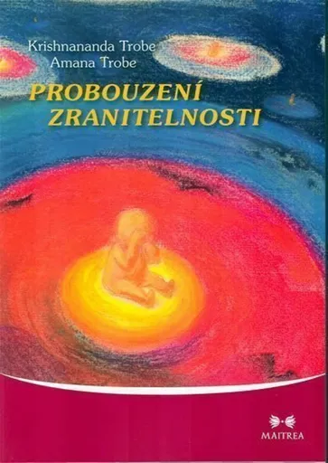 Probouzení zranitelnosti - Krishnananda Trobe, Amanda Trobe