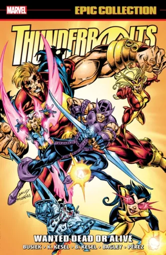 Thunderbolts Epic Collection: Wanted Dead or Alive - Kurt Busiek, Karl Kesel, Barbara Kesel