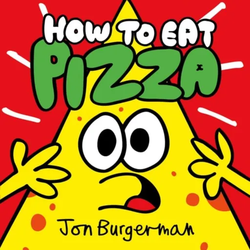How to Eat Pizza - Jon  Burgerman