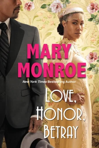 Love, Honor, Betray - Mary Monroe