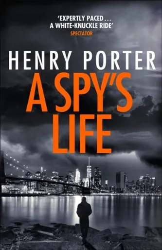 A Spy's Life - Henry Porter