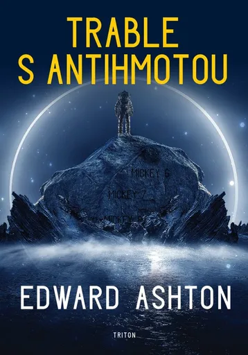 Trable s antihmotou - Edward Ashton
