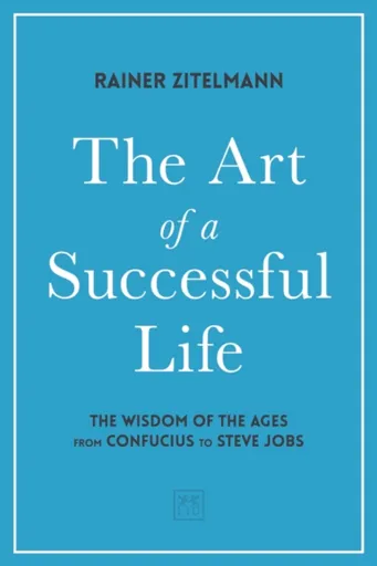 The Art of a Successful Life - Dr Rainer Zitelmann