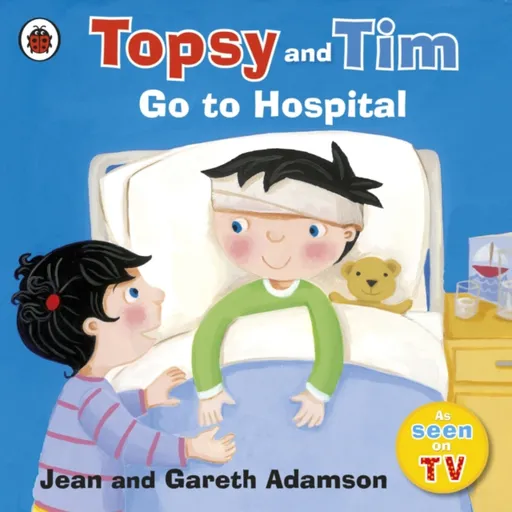 Topsy and Tim: Go to Hospital - Jean Adamson