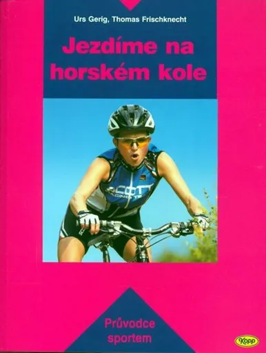 Jezdíme na horském kole - Urs Gerig, Thomas Frischknecht