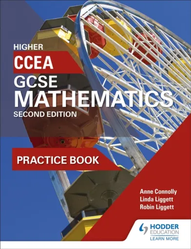 CCEA GCSE Mathematics Higher Practice Book for 2nd Edition - Linda Liggett, Robin Liggett, Anne Connolly