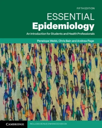 Essential Epidemiology - Andrew  Page, Penelope  Webb, Chris Bain