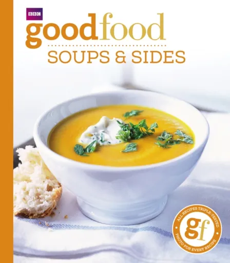 Good Food: Soups & Sides - Good Food Guides