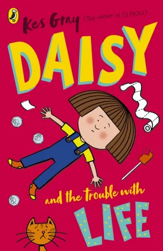 Daisy and the Trouble with Life - Kes Gray