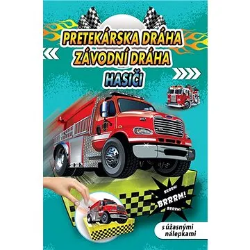 Pretekárska dráha Hasiči / Závodní dráha Hasiči: s úžasnými nálepkami (978-80-8444-092-9)