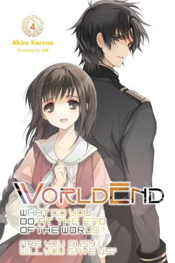 WorldEnd: What Do You Do at the End of the World? Are You Busy? Will You Save Us?, Vol. 4 - Akira Kareno, Ue Ue
