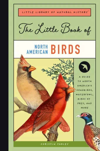 The Little Book of North American Birds - Christin Farley