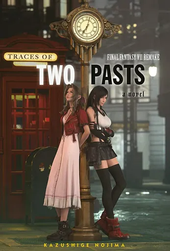 Final Fantasy VII Remake: Traces of Two Pasts - Kazushige Nojima