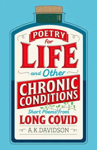 Poetry for Life and Other Chronic Conditions - A. K. Davidson