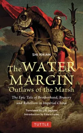 The Water Margin: Outlaws of the Marsh - Shi Naian