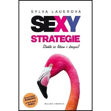 Sexy strategie: Staňte se lékem i drogou! (978-80-204-3878-2)
