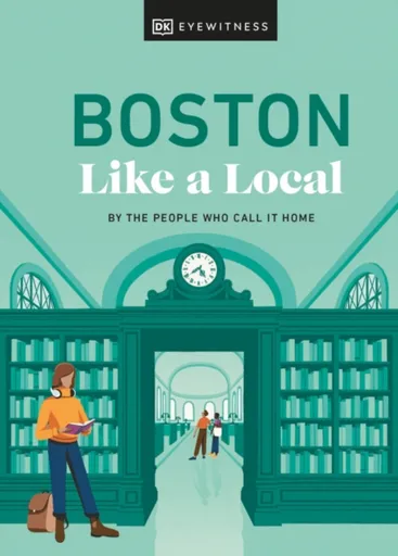 Boston Like a Local - Cathryn Haight, Meaghan Agnew, Jared Emory Ranahan