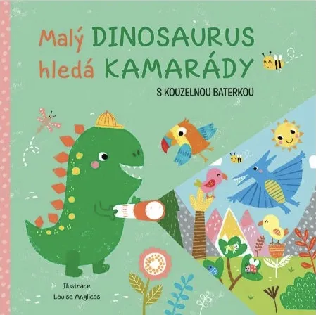 Malý dinosaurus hledá kamarády s kouzelnou baterkou