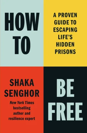 How to Be Free - Shaka Senghor