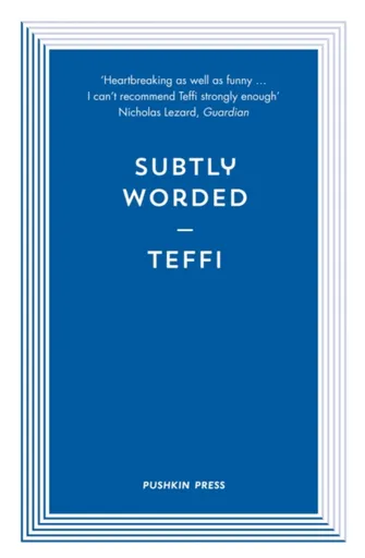 Subtly Worded and Other Stories - Teffi