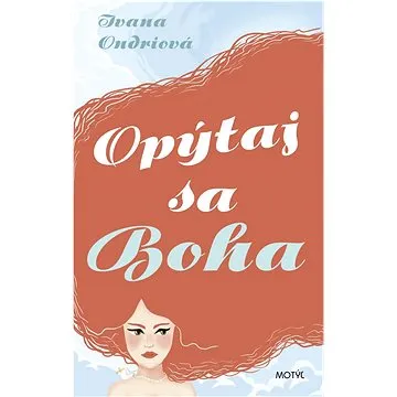 Opýtaj sa Boha (978-80-8164-264-7)