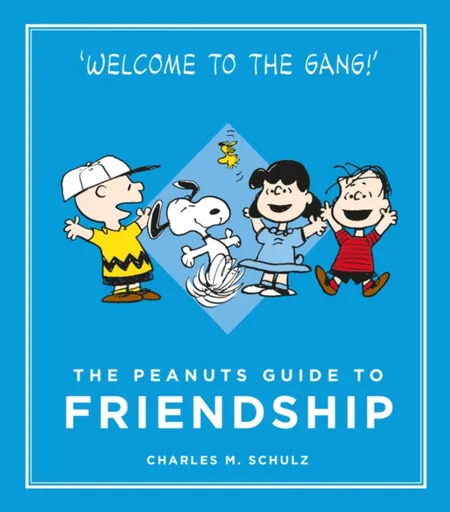 The Peanuts Guide to Friendship - Charles M. Schulz