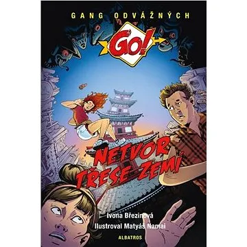 Netvor třese zemí: Gang odvážných Go! (978-80-00-06172-6)