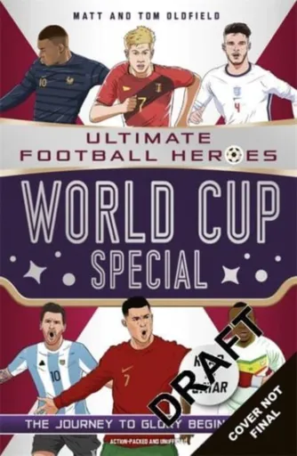 World Cup Special (Ultimate Football Heroes) - Tom & Matt Oldfield, Ultimate Football Heroes
