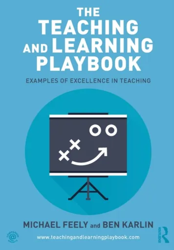 The Teaching and Learning Playbook - Ben Karlin, Michael Feely