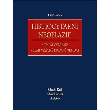 Histiocytární neoplazie a další vybrané velmi vzácné krevní nemoci (978-80-271-1250-0)