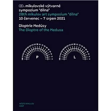 Dioptrie Medúsy: 28. mikulovské výtvarné sympozium “dílna” 10 červenec - 7 srpen 2021 (978-80-7437-363-3)