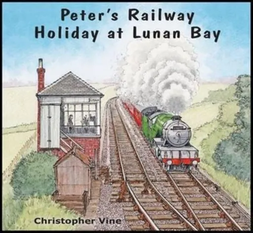 Peter's Railway Holiday at Lunan Bay - Christopher G. C. Vine