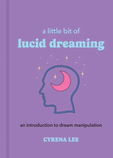 A Little Bit of Lucid Dreaming - Cyrena Lee