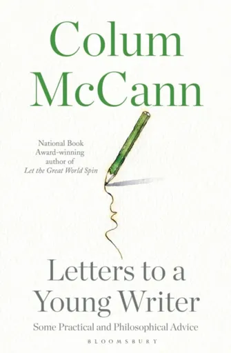 Letters to a Young Writer - Colum McCann