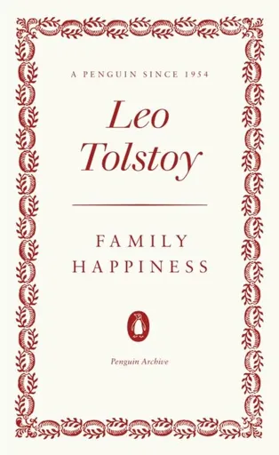 Family Happiness - Lev Nikolajevič Tolstoj