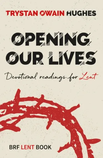 Opening Our Lives - Trystan Owain Hughes