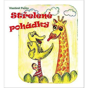 Střelené pohádky (978-80-7475-388-6)