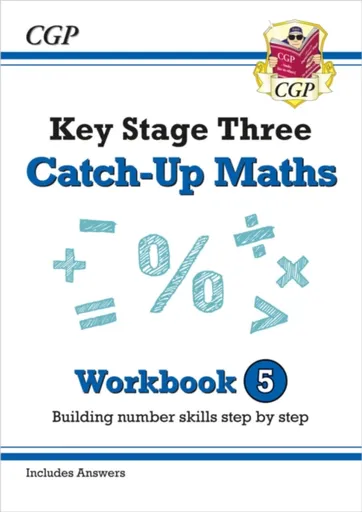 KS3 Maths Catch-Up Workbook 5 (with Answers) - CGP Books