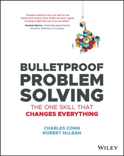 Bulletproof Problem Solving - Charles Conn, Robert McLean