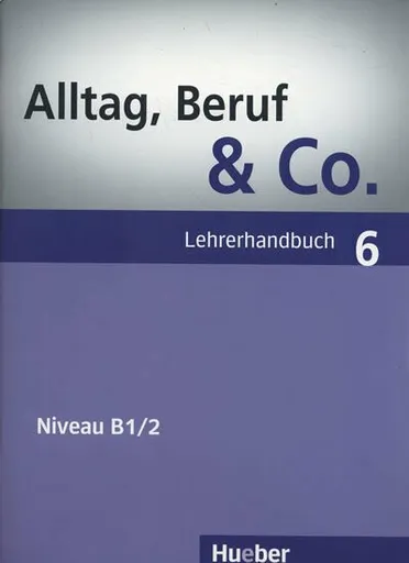 Alltag, Beruf  Co. 6 - Lehrerhandbuch - W. Braunert, Becker Norber