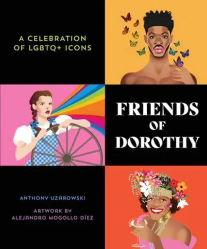 Friends of Dorothy - ANTHONY UZAROWSKI