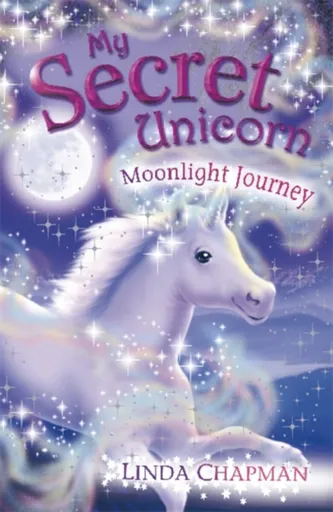 My Secret Unicorn: Moonlight Journey - Linda Chapmanová