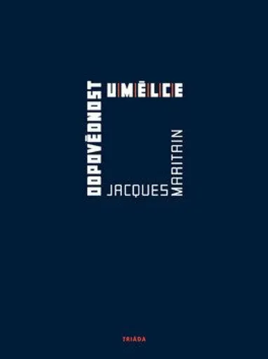 Odpovědnost umělce - Jacques Maritain